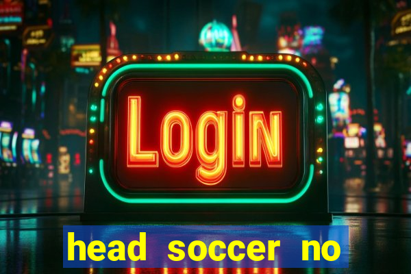 head soccer no click jogos